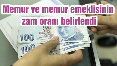 Memur ve memur emeklisinin zam oranı belirlendi