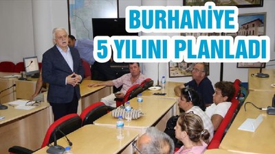 BURHANİYE 5 YILINI PLANLADI
