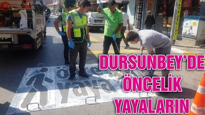 DURSUNBEY’DE ÖNCELİK YAYALARIN