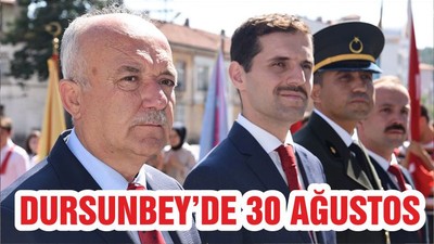 DURSUNBEY’DE 30 AĞUSTOS