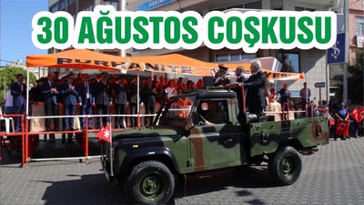 30 AĞUSTOS COŞKUYLA KUTLANDI