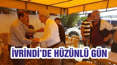 İVRİNDİ’DE HÜZÜNLÜ GÜN