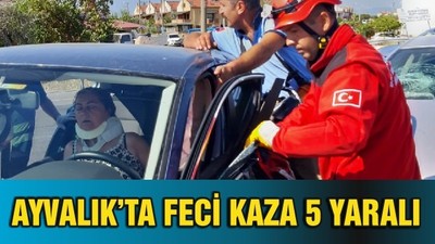 AYVALIK’TA FECİ KAZA 5 YARALI