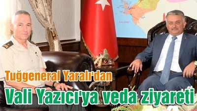 Tuğgeneral Yaralı'dan Vali Yazıcı'ya veda ziyareti