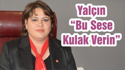 Yalçın “Bu Sese Kulak Verin”