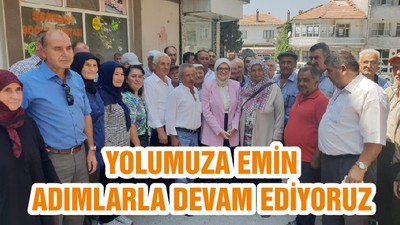 YOLUMUZA EMİN ADIMLARLA DEVAM EDİYORUZ