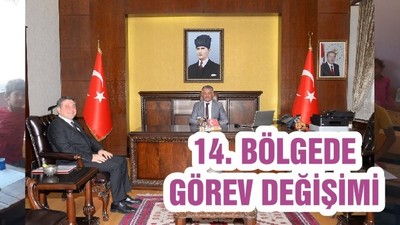 14. BÖLGEDE GÖREV DEĞİŞİMİ