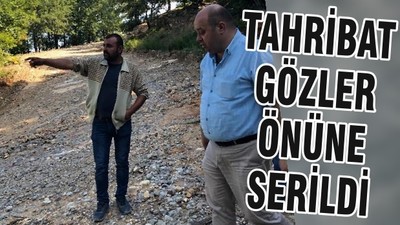 TAHRİBAT GÖZLER ÖNÜNE SERİLDİ
