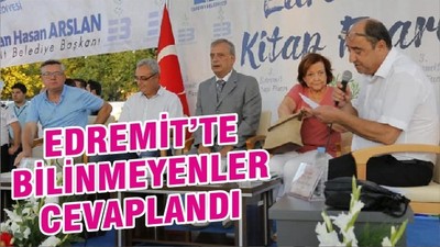 EDREMİT’TE BİLİNMEYENLER CEVAPLANDI