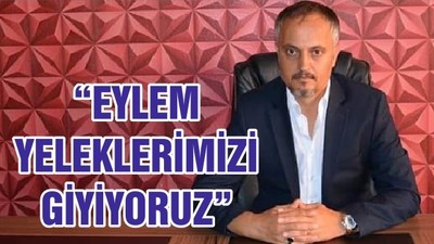 “EYLEM YELEKLERİMİZİ GİYİYORUZ”
