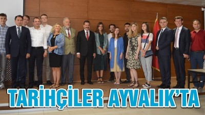 TARİHÇİLER AYVALIK’TA
