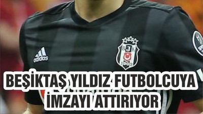 Transferde mutlu son! Beşiktaş yıldız futbolcuya imzayı attırıyor