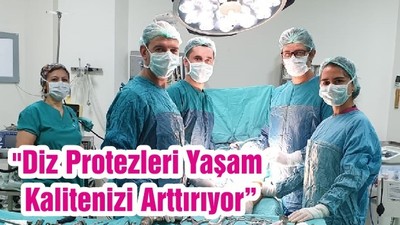 "Diz Protezleri Yaşam Kalitenizi Arttırıyor"