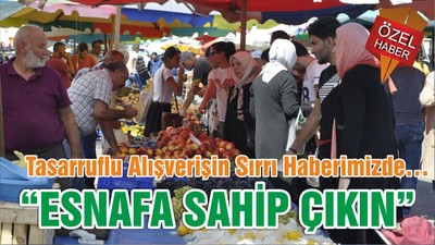 “ESNAFA SAHİP ÇIKIN”