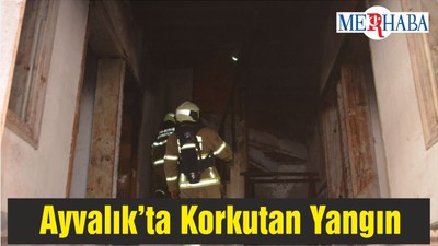 Ayvalık’ta Korkutan Yangın