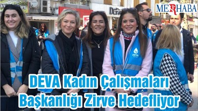DEVA Kadın Çalışmaları Başkanlığı Zirve Hedefliyor