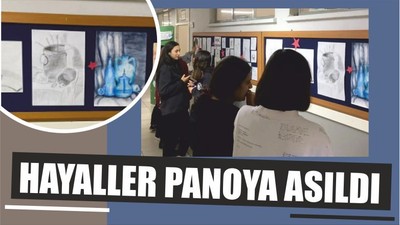 BALIKESİR’DE HAYALLER PANOYA ASILDI