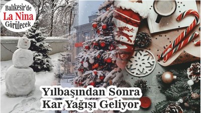 Yılbaşından Sonra Balıkesir’e Etkili Kar Yağışı Geliyor