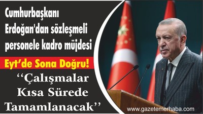 İşte sözleşmeli personele kadro müjdesi!