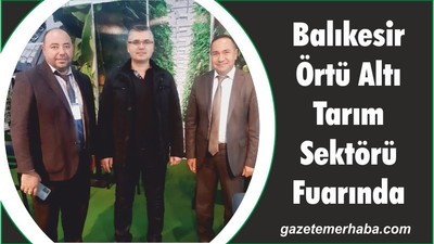 Balıkesir Örtü Altı Tarım Sektörü Fuarında