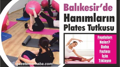 Balıkesir’de Hanımların Plates Tutkusu