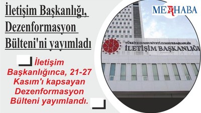 İletişim Başkanlığı, Dezenformasyon Bülteni'ni yayımladı