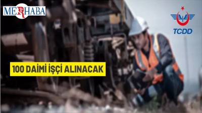 TCDD Taşımacılık A.Ş. 100 Daimi İşçi Alacak