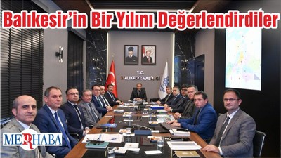 Balıkesir’in Bir Yılını Değerlendirdiler