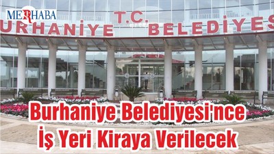 Burhaniye Belediyesi'nce İş Yeri Kiraya Verilecek