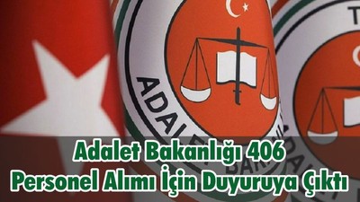 Adalet Bakanlığı 406 Personel Alımı İçin Duyuruya Çıktı