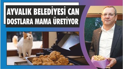 AYVALIK BELEDİYESİ CAN DOSTLARA MAMA ÜRETİYOR
