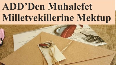 ADD’Den Muhalefet Milletvekillerine Mektup