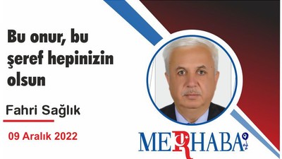 Bu onur, bu şeref hepinizin olsun