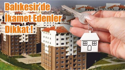 Balıkesir’de İkamet Edenler Dikkat !
