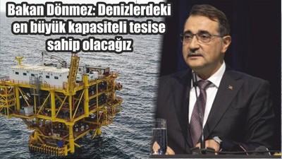 Bakan Dönmez: Denizlerdeki en büyük kapasiteli tesise sahip olacağız