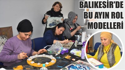 BALIKESİR'DE BU AYIN ROL MODELLERİ