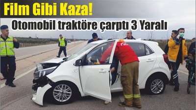 Film Gibi Kaza! Otomobil traktöre çarptı 3 Yaralı