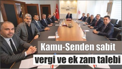 Kamu-Senden sabit vergi ve ek zam talebi