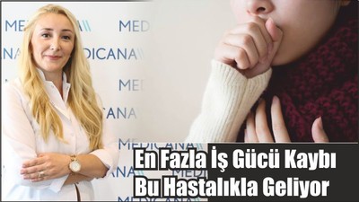 En Fazla İş Gücü Kaybı Bu Hastalıkla Geliyor