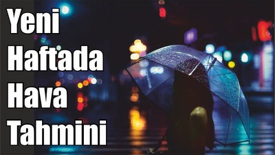 Yeni haftada hava tahmini