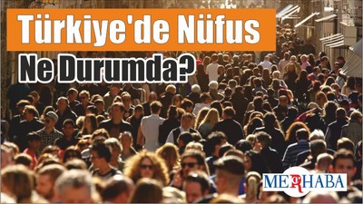 Türkiye'de Nüfus Ne Durumda?