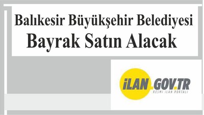 Balıkesir Büyükşehir Belediyesi Bayrak Satın Alacak