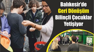 Balıkesir’de Geri Dönüşüm Bilinçli Çocuklar Yetişiyor