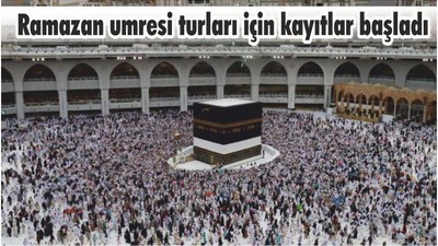 Ramazan umresi turları için kayıtlar başladı