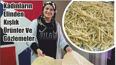 Kadınların elinden kışlık ürünler ve gözlemeler
