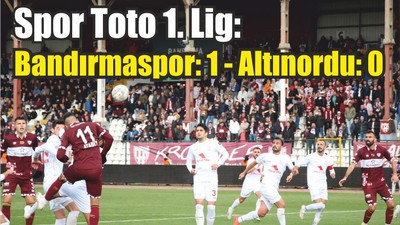 Spor Toto 1. Lig: Bandırmaspor: 1 - Altınordu: 0