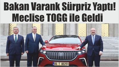 Bakan Varank Sürpriz Yapıp Meclise TOGG ile Geldi