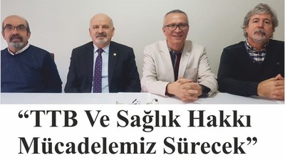 “TTB Ve Sağlık Hakkı Mücadelemiz Sürecek”
