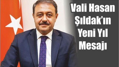 Vali Hasan Şıldak’ın Yeni Yıl Mesajı