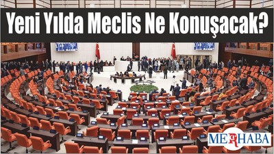 Yeni Yılda Meclis Ne Konuşacak?